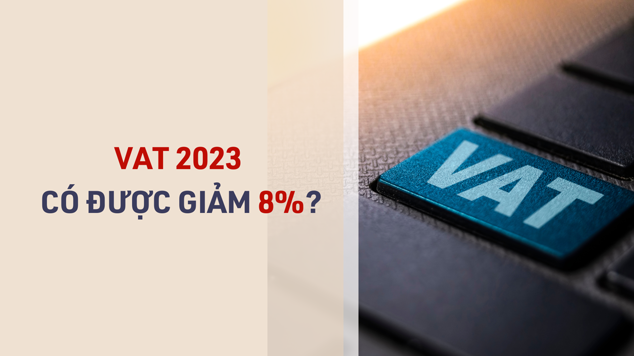 VAT 2023 có được giảm 8%?