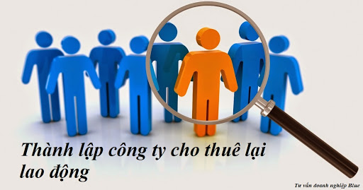 Kinh nghiệm thành lập công ty cho thuê lại lao động