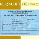 Những điều cần biết về thẻ tạm trú cho người nước ngoài ở Việt Nam